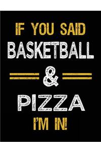If You Said Basketball & Pizza I'm in