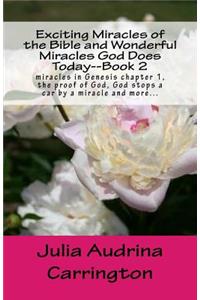 Exciting Miracles of the Bible and Wonderful Miracles God Does Today--Book 2