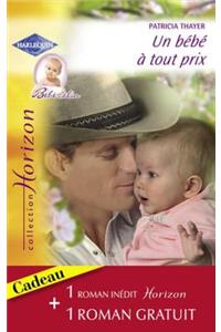 Un Bebe a Tout Prix - Invitation A L'Amour (Harlequin Horizon)