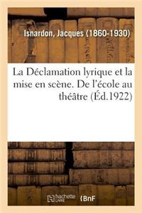 La Déclamation Lyrique Et La Mise En Scène. de l'École Au Théâtre