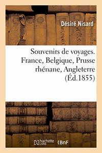 Souvenirs de Voyages. France, Belgique, Prusse Rhénane, Angleterre