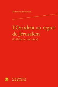 L'Occident Au Regret de Jerusalem