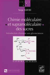 Chimie Moléculaire Et Supramoléculaire Des Sucres