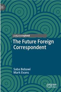 The Future Foreign Correspondent