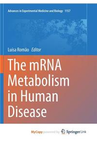 The mRNA Metabolism in Human Disease