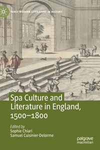 Spa Culture and Literature in England, 1500-1800