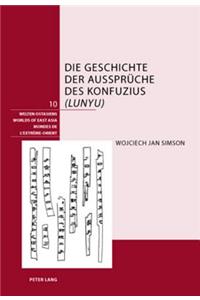 Die Geschichte Der Aussprueche Des Konfuzius («Lunyu»)