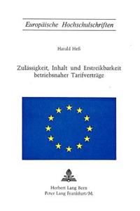 Zulaessigkeit, Inhalt und Erstreikbarkeit betriebsnaher Tarifvertraege