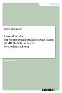 Anwendung des Vier-Komponenten-Instruktionsdesign-Modells (4C/ID Modell) im Bereich Personalentwicklung