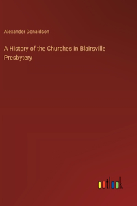 A History of the Churches in Blairsville Presbytery