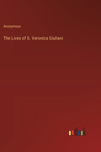 Lives of S. Veronica Giuliani