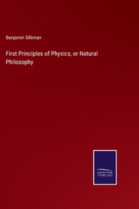 First Principles of Physics, or Natural Philosophy