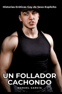 Un Follador Cachondo