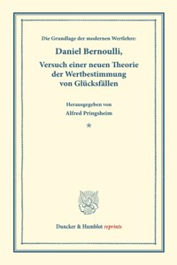 Die Grundlage Der Modernen Wertlehre: Versuch Einer Neuen Theorie Der Wertbestimmung Von Glucksfallen
