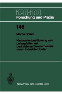 Kleinserienbestückung Von Leiterplatten Mit Bedrahteten Bauelementen Durch Industrieroboter