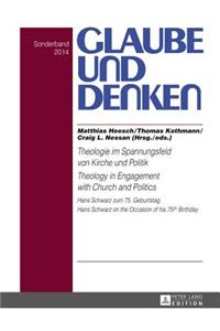 Theologie Im Spannungsfeld Von Kirche Und Politik - Theology in Engagement with Church and Politics