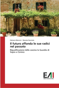 Il futuro affonda le sue radici nel passato