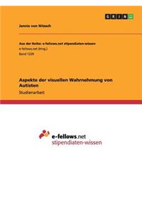 Aspekte der visuellen Wahrnehmung von Autisten