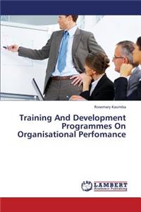 Training and Development Programmes on Organisational Perfomance