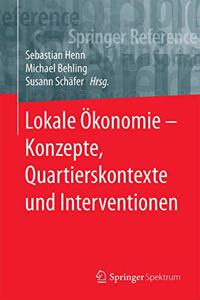 Lokale Ökonomie - Konzepte, Quartierskontexte Und Interventionen