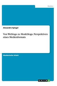 Von Weblogs zu Modeblogs. Perspektiven eines Medienformats