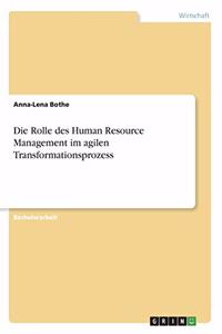Rolle des Human Resource Management im agilen Transformationsprozess
