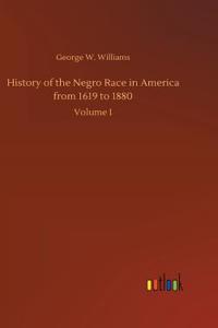 History of the Negro Race in America from 1619 to 1880
