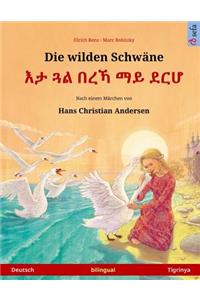 Die wilden Schwäne - Eta gwal berrekha mai derhå. Zweisprachiges Kinderbuch nach einem Märchen von Hans Christian Andersen (Deutsch - Tigrinya)