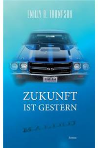 Zukunft ist Gestern