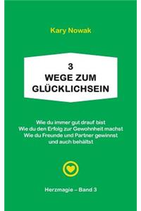 3 Wege zum Glücklichsein