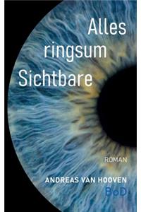 Alles ringsum Sichtbare