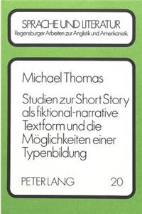 Studien zur Short Story als fiktional-narrative Textform und die Moeglichkeiten einer Typenbildung