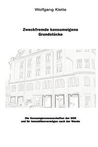 Zweckfremde Konsumeigene Grundstücke