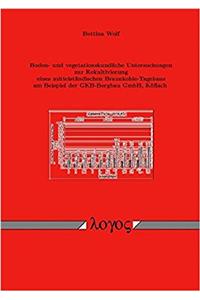 Boden- Und Vegetationskundliche Untersuchungen Zur Rekultivierung Eines Mittelstandischen Braunkohle-Tagebaus Am Beispiel Der Gkb-Bergbau Gmbh, Koflach