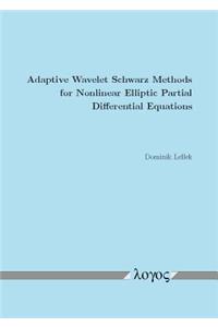 Adaptive Wavelet Schwarz Methods for Nonlinear Elliptic Partial Differential Equations