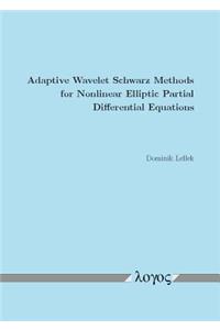 Adaptive Wavelet Schwarz Methods for Nonlinear Elliptic Partial Differential Equations