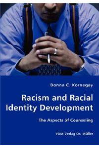 Racism and Racial Identity Development - The Aspects of Counseling