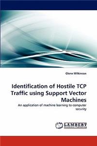 Identification of Hostile TCP Traffic Using Support Vector Machines