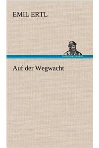 Auf Der Wegwacht