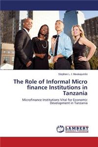 Role of Informal Micro Finance Institutions in Tanzania