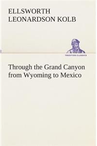 Through the Grand Canyon from Wyoming to Mexico