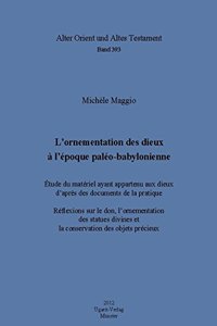 L'Ornementation Des Dieux a l'Epoque Paleo-Babylonienne