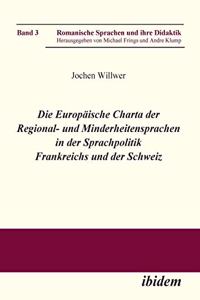 Europäische Charta der Regional- und Minderheitensprachen in der Sprachpolitik Frankreichs und der Schweiz.