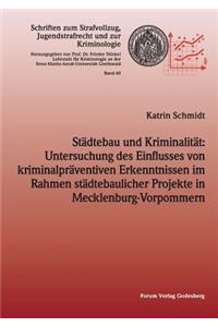 Städtebau und Kriminalität: Untersuchung des Einflusses von kriminalpräventiven Erkenntnissen im Rahmen städtebaulicher Projekte in Mecklenburg-Vorpommern