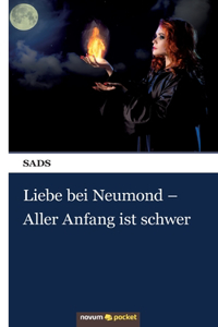 Liebe bei Neumond - Aller Anfang ist schwer