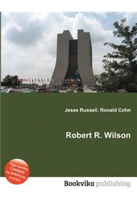Robert R. Wilson