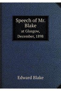 Speech of Mr. Blake at Glasgow, December, 1898