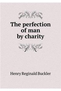 The Perfection of Man by Charity