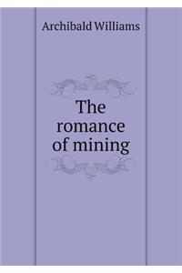 The romance of mining