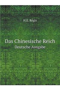 Das Chinesische Reich Deutsche Ausgabe